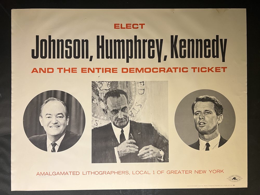 Original political poster: Elect Johnson, Humphrey, Kennedy and the Democratic ticket, Amalgamated Lithographers of America, New York